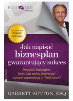 Jak napisać biznesplan gwarantujący sukces - Garrett Sutton