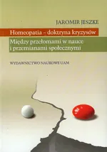 Homeopatia doktryna kryzysów - Jaromir Jeszke