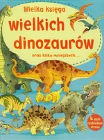Wielka księga wielkich dinozaurów oraz kilku mniejszych - Alex Frith