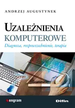 Uzależnienia komputerowe - Outlet - Andrzej Augustynek