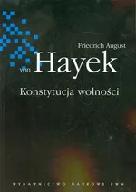 Konstytucja wolności - Hayek Friedrich August