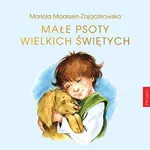 Małe psoty wielkich świętych - Mariola Maassen-Zajączkowska