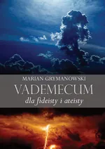 Vademecum dla fideisty i ateisty - Marian Grymanowski