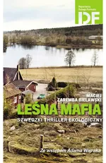 Leśna mafia Szwedzki thriller ekologiczny - Zaremba Bielawski Maciej