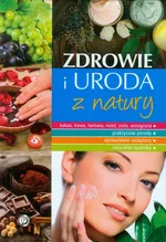 Zdrowie i uroda z natury - Marta Szydłowska