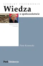 Wiedza o społeczeństwie Szkolny przewodnik - Piotr Krzesicki