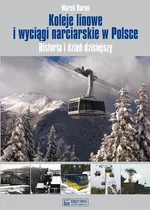 Koleje linowe i wyciągi narciarskie w Polsce - Marek Baran