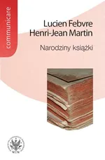 Narodziny książki - Febvre Lucien Martin Henri-Jean