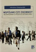 Wspólnie czy osobno? - Mirosław Księżopolski