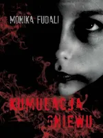 Kumulacja gniewu - Monika Fudali