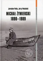 Michał Żymierski 1890-1989 - Jarosław Pałka