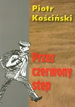 Przez czerwony step - Piotr Kościński