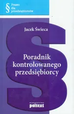 Poradnik kontrolowanego przedsiębiorcy - Jacek Świeca