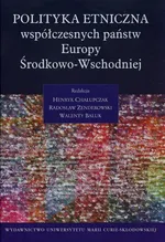 Polityka etniczna współczesnych państw Europy Środkowo-Wschodniej - Outlet