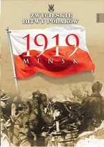 Zwycięskie Bitwy Polaków Mińsk 1919