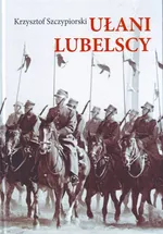 Ułani Lubelscy - Outlet - Krzysztof Szczypiorski