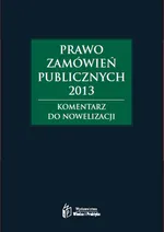 Prawo zamówień publicznych 2013. Komentarz do nowelizacji - Andrzela Gawrońska-Baran