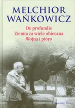 De profundis Ziemia za wiele obiecana Wojna i pióro - Outlet - Melchior Wańkowicz