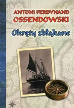 Okręty zbłąkane - Ossendowski Antoni Ferdynand