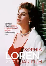 Sophia Loren życie jak film - Silvana Giacobini