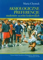 Aksjologiczne preferencje studentów uczelni krakowskich - Outlet - Maria Chymuk