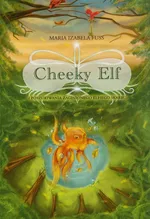 Cheeky Elf i poszukiwania zaginionego elfiego skarbu - Fuss Maria Izabela