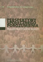 Perspektywy społecznego porozumienia - Przemysław Rotengruber