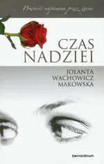 Czas nadziei - Jolanta Wachowicz-Makowska