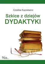 Szkice z dziejów dydaktyki - Outlet - Czesław Kupisiewicz
