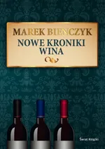 Nowe kroniki wina - Outlet - Marek Bieńczyk