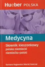 Medycyna Słownik kieszonkowy polsko niemiecki niemiecko polski - Maciej Ganczar