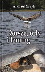 Dorsze, orły i leming - Andrzej Grzyb