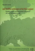 Late neolithic landscapes on the Polish Lowland - Marzena Szmyt