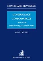 Governance gospodarczy studium prawnomiędzynarodowe - Marcin Menkes