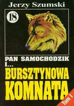 Pan Samochodzik i Bursztynowa komnata 18 Tom 1 - Jerzy Szumski