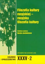 Człowiek i Społeczeństwo XXXV/2 Filozofia kultury rosyjskiej - rosyjska filozofia kultury