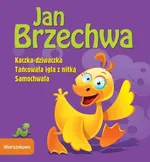 Wierszykowo Kaczka-dziwaczka Tańcowała igła z nitką Samochwała - Outlet - Jan Brzechwa