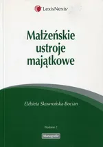 Małżeńskie ustroje majątkowe - Outlet - Elżbieta Skowrońska-Bocian