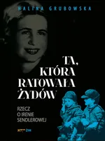 Ta, która ratowała Żydów - Halina Grubowska