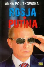 Rosja Putina - Anna Politkowska