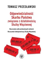 Odpowiedzialność Skarbu Państwa związana z działalnością Służby Więziennej - Tomasz Przesławski