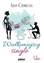 Wielkomiejscy single - Julita Czernecka