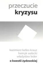 Przeczucie kryzysu - Kazimierz Kelles-Krauz