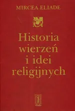Historia wierzeń i idei religijnych Tom 2 - Outlet - Mircea Eliade