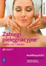 Zabiegi pielęgnacyjne twarzy szyi i dekoltu - Joanna Dylewska-Grzelakowska