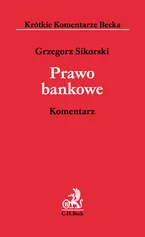 Prawo bankowe Komentarz - Grzegorz Sikorski