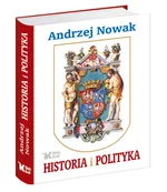 Historia i polityka - Andrzej Nowak
