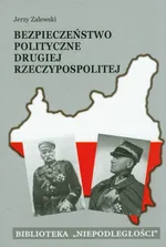 Bezpieczeństwo polityczne Drugiej Rzeczypospolitej - Jerzy Zalewski