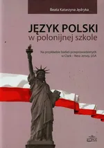 Język polski w polonijnej szkole - Jędryka Beata Katarzyna
