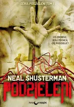 Podzieleni Podzieleni Tom 1 - Neal Shusterman